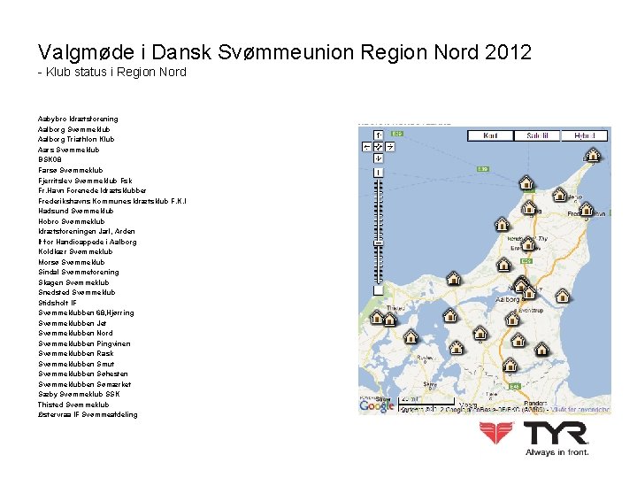 Valgmøde i Dansk Svømmeunion Region Nord 2012 - Klub status i Region Nord Aabybro