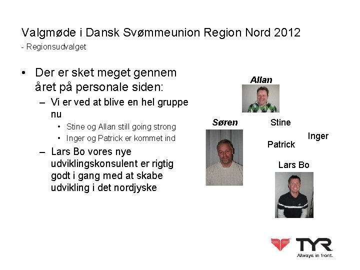 Valgmøde i Dansk Svømmeunion Region Nord 2012 - Regionsudvalget • Der er sket meget
