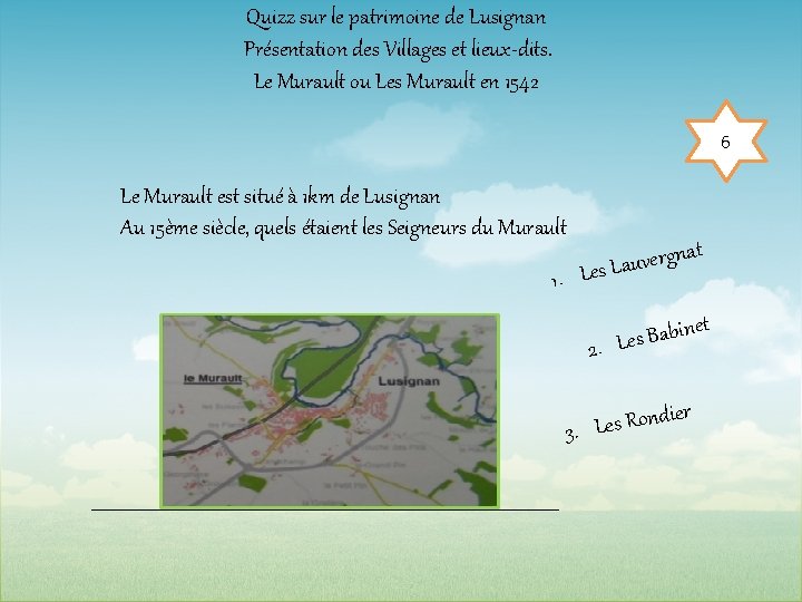 Quizz sur le patrimoine de Lusignan Présentation des Villages et lieux-dits. Le Murault ou