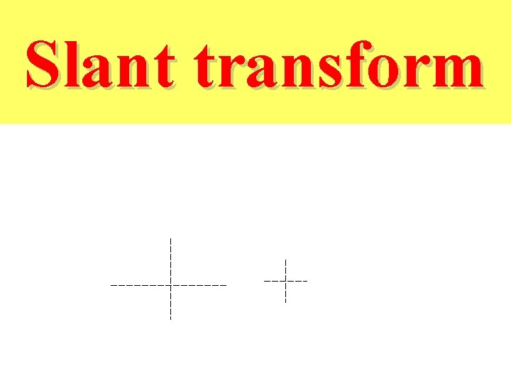 Slant transform 