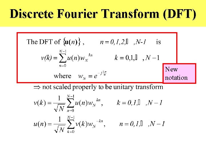 Discrete Fourier Transform (DFT) New notation 