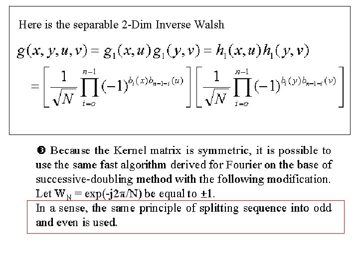 Here is the separable 2 -Dim Inverse Walsh 