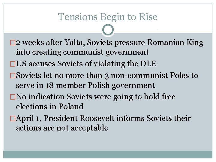 Tensions Begin to Rise � 2 weeks after Yalta, Soviets pressure Romanian King into