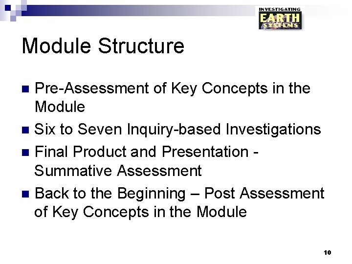 Module Structure Pre-Assessment of Key Concepts in the Module n Six to Seven Inquiry-based