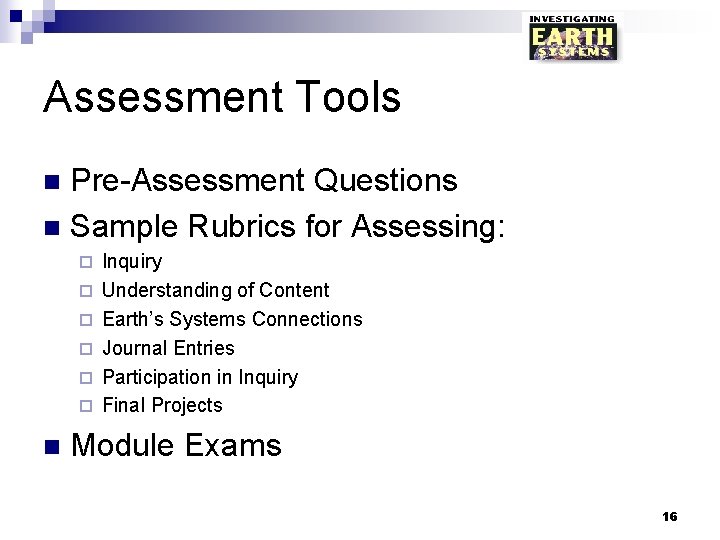 Assessment Tools Pre-Assessment Questions n Sample Rubrics for Assessing: n ¨ ¨ ¨ n