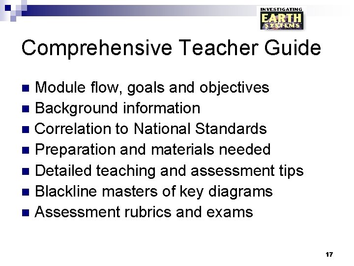 Comprehensive Teacher Guide Module flow, goals and objectives n Background information n Correlation to