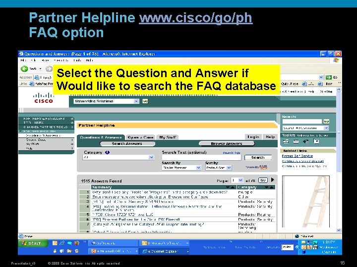 Partner Helpline www. cisco/go/ph FAQ option Select the Question and Answer if Would like Partner Helpline www. cisco/go/ph FAQ option Select the Question and Answer if Would like