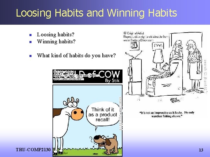 Loosing Habits and Winning Habits n Loosing habits? Winning habits? n What kind of