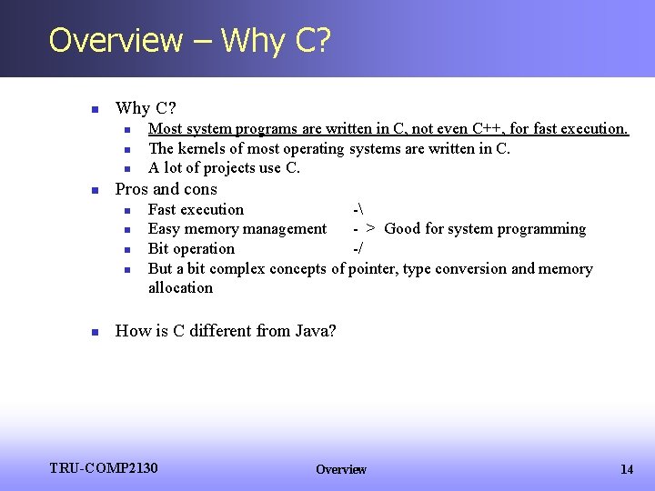 Overview – Why C? n n n n Pros and cons n n n