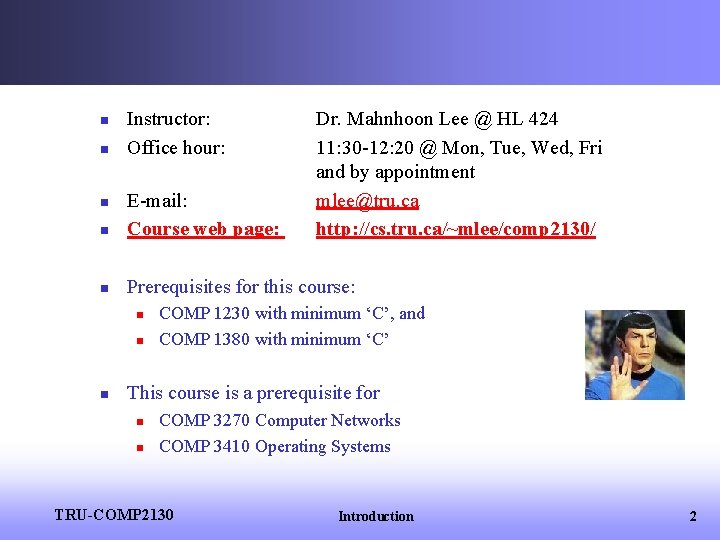 n n Instructor: Office hour: Dr. Mahnhoon Lee @ HL 424 11: 30 -12: