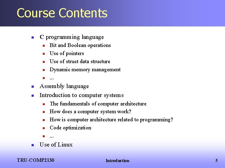 Course Contents n C programming language n n n n Assembly language Introduction to