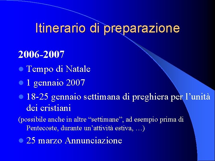 Itinerario di preparazione 2006 -2007 l Tempo di Natale l 1 gennaio 2007 l