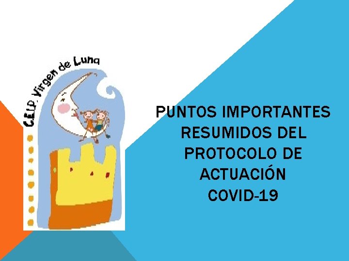 PUNTOS IMPORTANTES RESUMIDOS DEL PROTOCOLO DE ACTUACIÓN COVID-19 