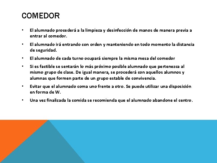 COMEDOR • El alumnado procederá a la limpieza y desinfección de manos de manera