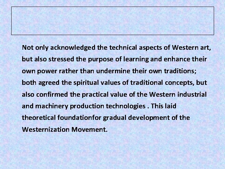Not only acknowledged the technical aspects of Western art, but also stressed the purpose