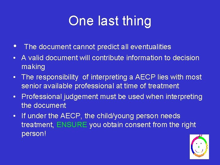 One last thing • The document cannot predict all eventualities • A valid document