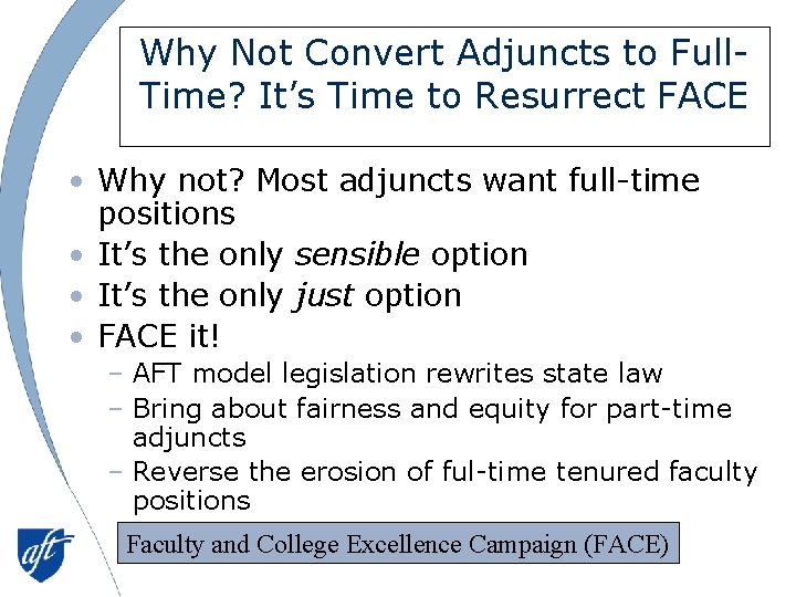Why Not Convert Adjuncts to Full. Time? It’s Time to Resurrect FACE • Why