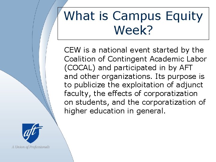 What is Campus Equity Week? CEW is a national event started by the Coalition