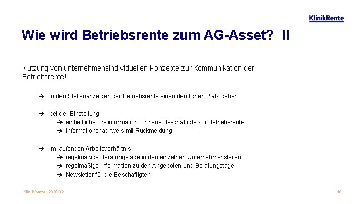 Wie wird Betriebsrente zum AG-Asset? II Nutzung von unternehmensindividuellen Konzepte zur Kommunikation der Betriebsrente!