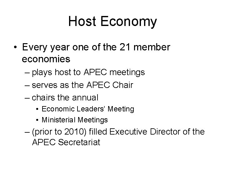 Host Economy • Every year one of the 21 member economies – plays host
