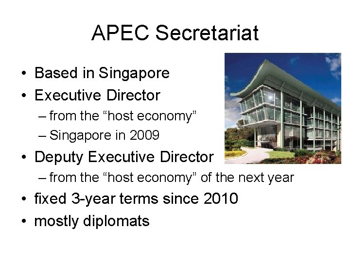 APEC Secretariat • Based in Singapore • Executive Director – from the “host economy”