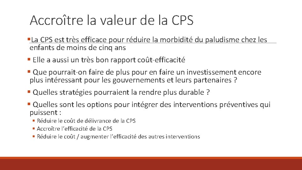 Accroître la valeur de la CPS §La CPS est très efficace pour réduire la