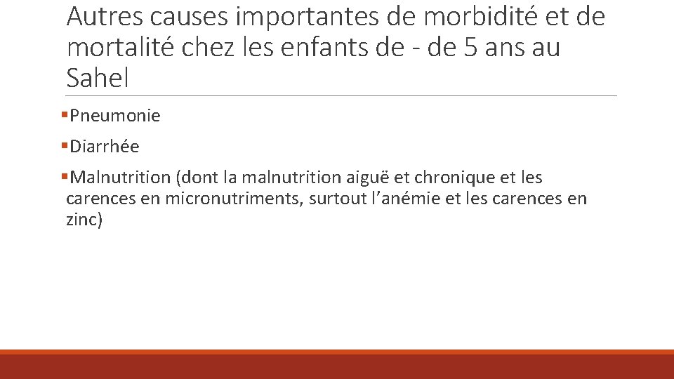 Autres causes importantes de morbidité et de mortalité chez les enfants de - de
