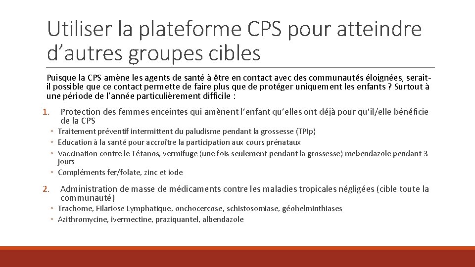 Utiliser la plateforme CPS pour atteindre d’autres groupes cibles Puisque la CPS amène les