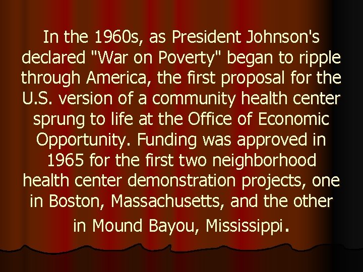 In the 1960 s, as President Johnson's declared "War on Poverty" began to ripple