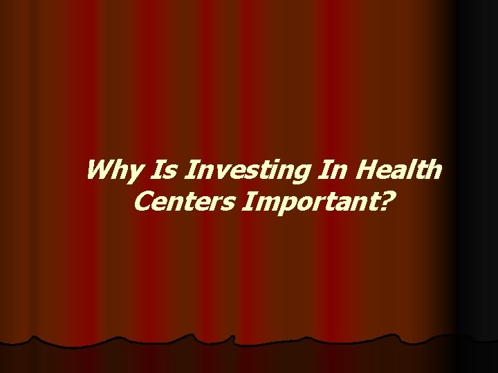 Why Is Investing In Health Centers Important? 