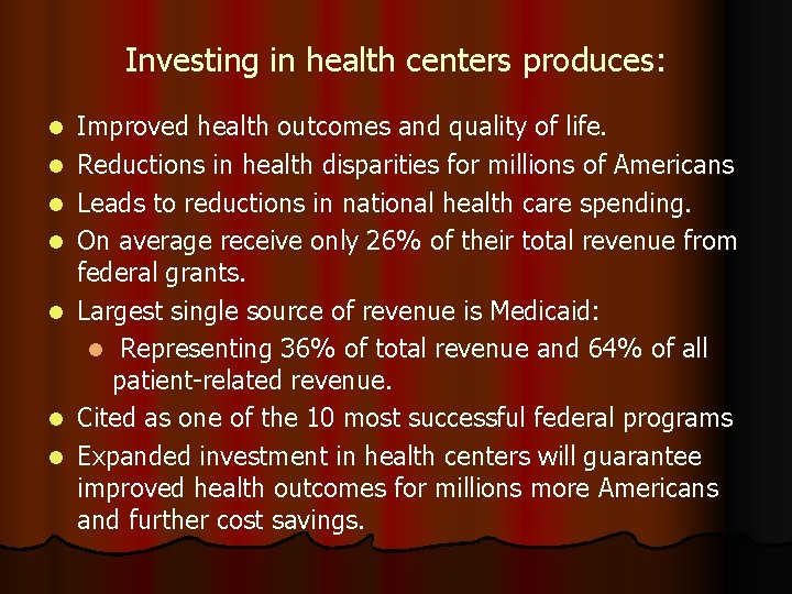 Investing in health centers produces: l l l l Improved health outcomes and quality