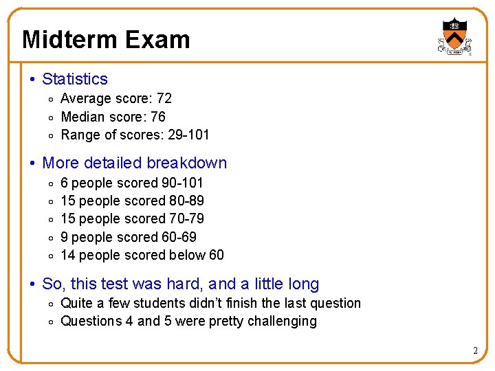 Midterm Exam • Statistics o Average score: 72 o Median score: 76 o Range