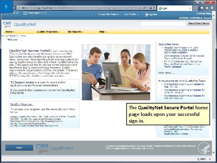 6 The Quality. Net Secure Portal home page loads upon your successful sign-in. 