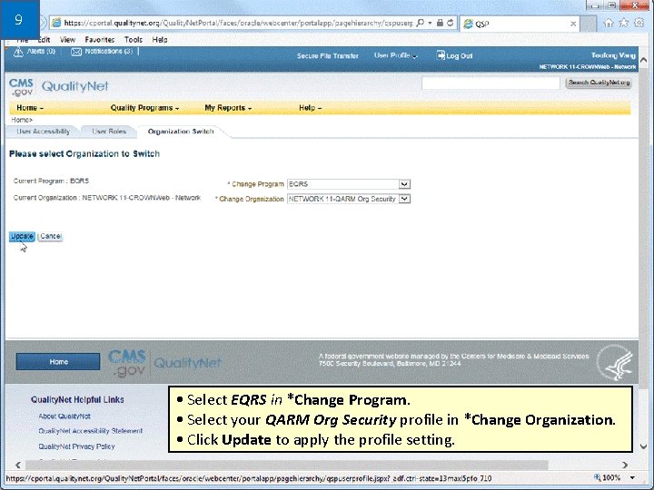 9 • Select EQRS in *Change Program. • Select your QARM Org Security profile