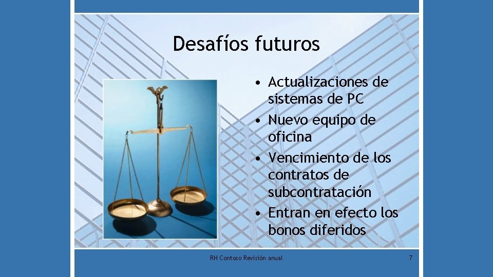 Desafíos futuros • Actualizaciones de sistemas de PC • Nuevo equipo de oficina •