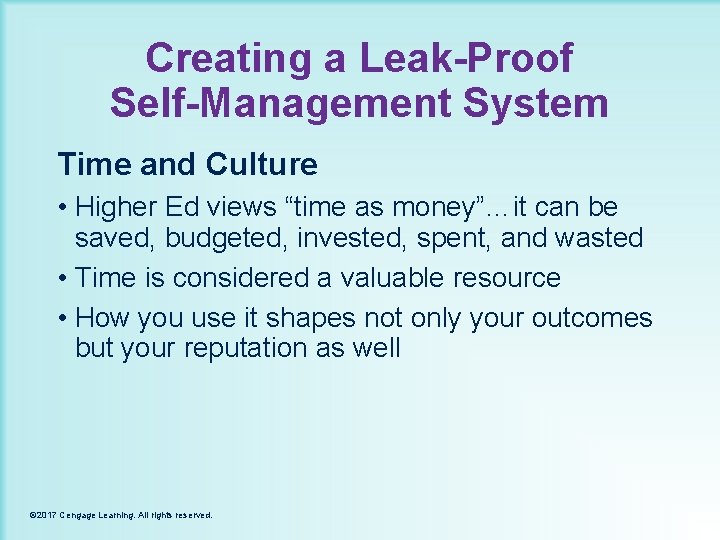 Creating a Leak-Proof Self-Management System Time and Culture • Higher Ed views “time as