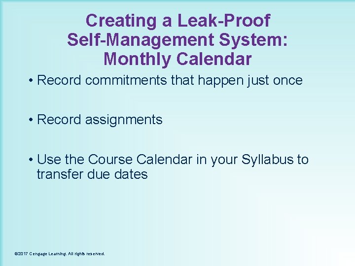 Creating a Leak-Proof Self-Management System: Monthly Calendar • Record commitments that happen just once