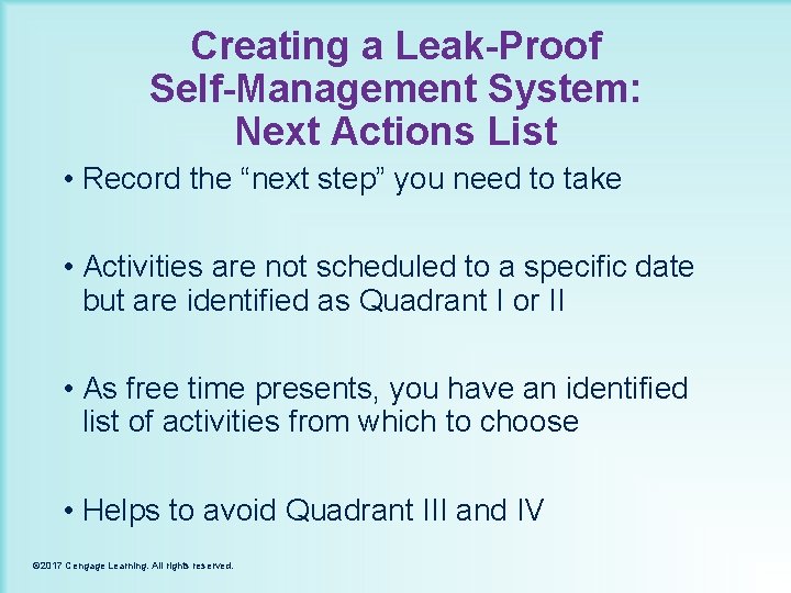 Creating a Leak-Proof Self-Management System: Next Actions List • Record the “next step” you