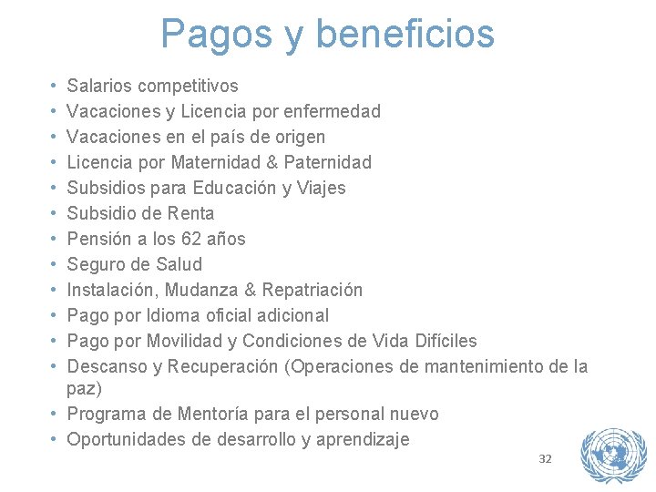 Pagos y beneficios • • • Salarios competitivos Vacaciones y Licencia por enfermedad Vacaciones