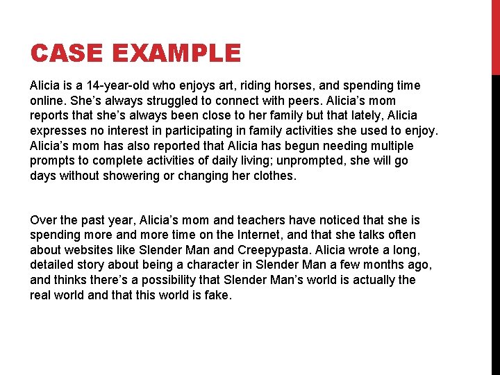 CASE EXAMPLE Alicia is a 14 -year-old who enjoys art, riding horses, and spending