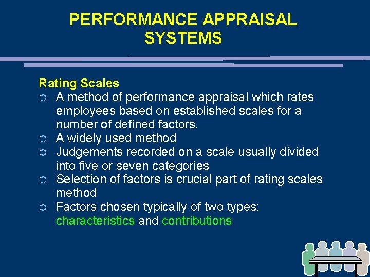 PERFORMANCE APPRAISAL SYSTEMS Rating Scales ➲ A method of performance appraisal which rates employees PERFORMANCE APPRAISAL SYSTEMS Rating Scales ➲ A method of performance appraisal which rates employees