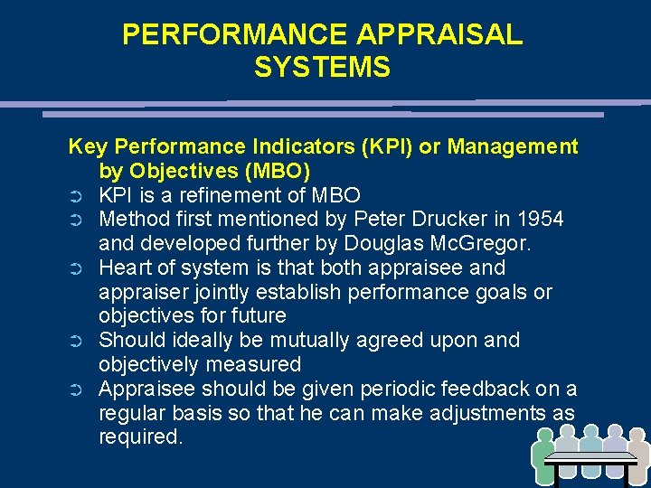 PERFORMANCE APPRAISAL SYSTEMS Key Performance Indicators (KPI) or Management by Objectives (MBO) ➲ KPI PERFORMANCE APPRAISAL SYSTEMS Key Performance Indicators (KPI) or Management by Objectives (MBO) ➲ KPI