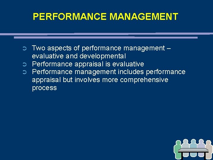 PERFORMANCE MANAGEMENT ➲ ➲ ➲ Two aspects of performance management – evaluative and developmental PERFORMANCE MANAGEMENT ➲ ➲ ➲ Two aspects of performance management – evaluative and developmental