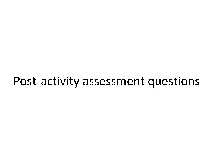 Post-activity assessment questions 