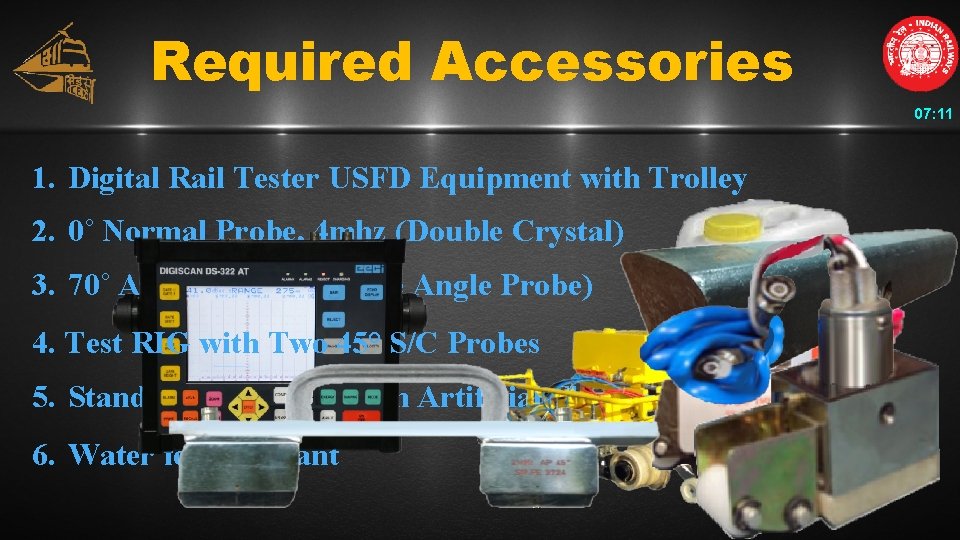 Required Accessories 07: 11 1. Digital Rail Tester USFD Equipment with Trolley 2. 0˚