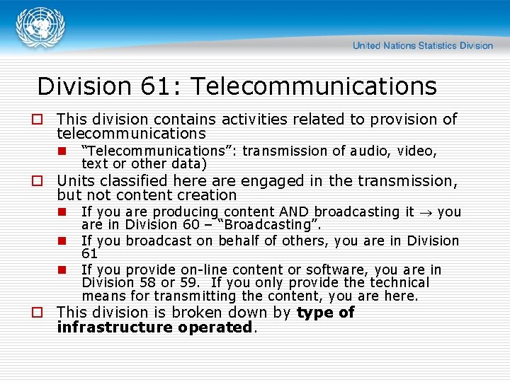 Division 61: Telecommunications o This division contains activities related to provision of telecommunications n