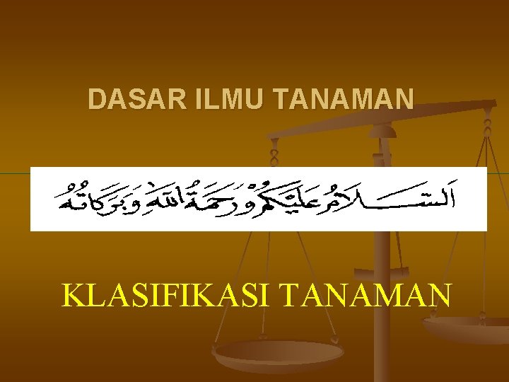 DASAR ILMU TANAMAN KLASIFIKASI TANAMAN 