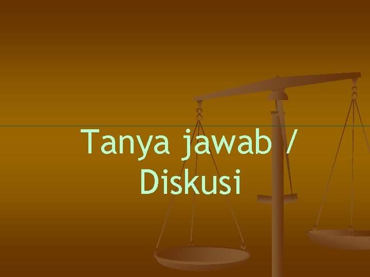 Tanya jawab / Diskusi 