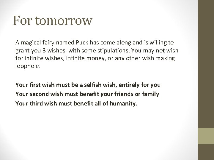 For tomorrow A magical fairy named Puck has come along and is willing to For tomorrow A magical fairy named Puck has come along and is willing to