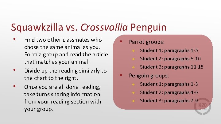 Squawkzilla vs. Crossvallia Penguin • • • Find two other classmates who chose the